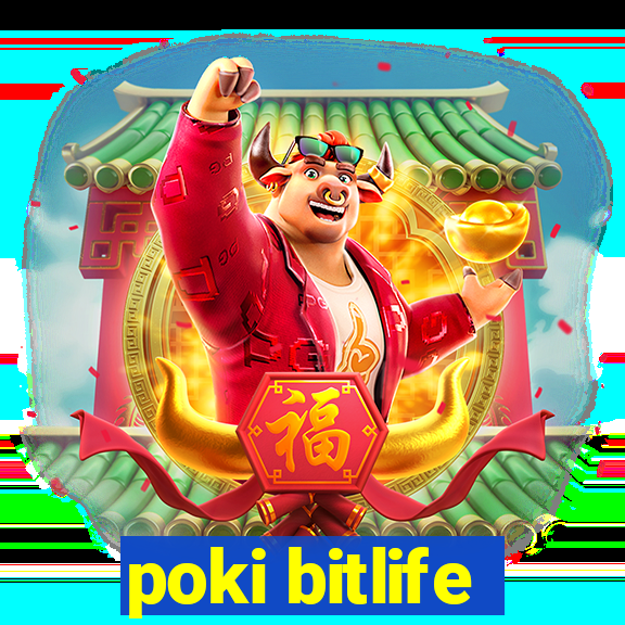 poki bitlife